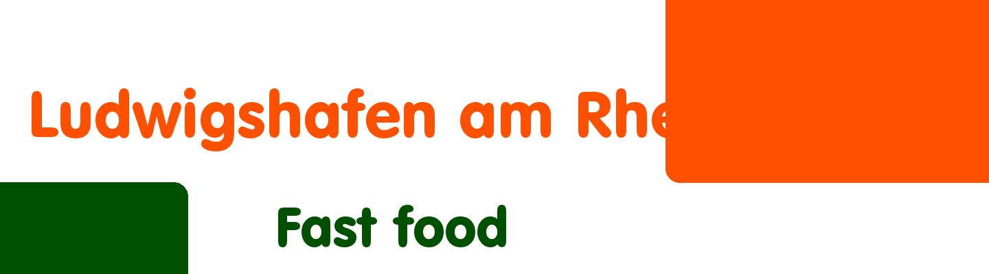 Best fast food in Ludwigshafen am Rhein - Rating & Reviews